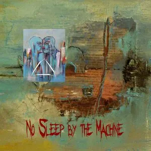 Pochette de 3 de No Sleep by the Machine