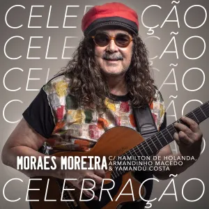 Pochette de Celebração de Moraes Moreira - Yamandu Costa - Hamilton de Holanda