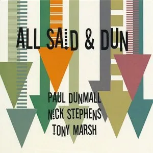 Pochette de All Said & Dun de Paul Dunmall - Tony Marsh - Nick Stephens