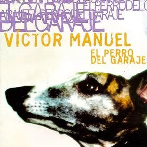 Pochette de El perro del garaje de Víctor Manuel