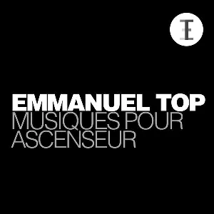 Pochette de Musiques Pour Ascenseur de Emmanuel Top