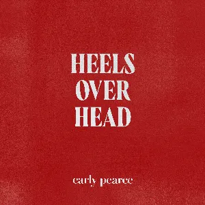 Pochette de Heels Over Head de Carly Pearce