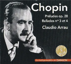 Pochette de Préludes op. 28 / Ballades nos 3 et 4 de Fryderyk Chopin - Claudio Arrau