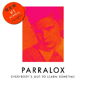 Pochette de Everybody's Got To Learn Sometime de Parralox