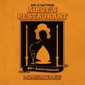 Pochette Alice's Restaurant 50th Anniversary Massacree