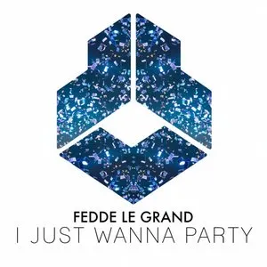 Pochette de I Just Wanna Party de Fedde Le Grand