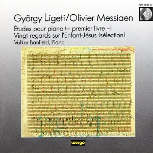Pochette Ligeti: Études pour piano, premier livre / Messiaen: Vingt regards sur l'Enfant-Jésus (sélection)