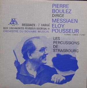 Pochette Messiaen: 7 Haïkaï / Eloy: Équivalences / Pousseur: Madrigal III