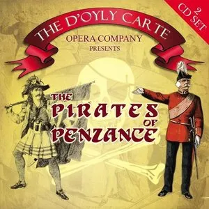 Pochette de The Pirates of Penzance de Arthur Sullivan - The D’Oyly Carte Opera Company - W.S. Gilbert
