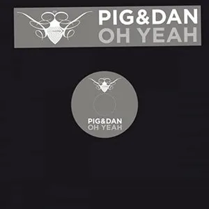Pochette de Oh Yeah de Pig&Dan