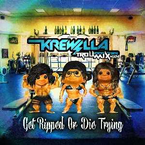 Pochette de Troll Mix Vol. 4: Get Ripped or Die Trying de Krewella