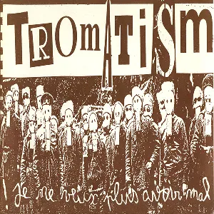 Pochette de Je ne veux plus avoir mal de Tromatism