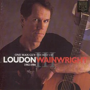 Pochette One Man Guy: The Best of Loudon Wainwright III 1982-1986