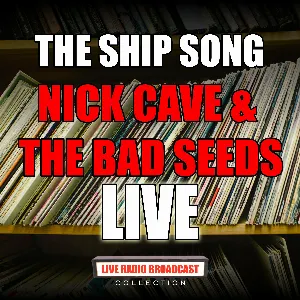 Pochette de The Ship Song de Nick Cave & the Bad Seeds