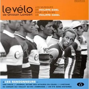 Pochette de Le Vélo de Ghislain Lambert : Les Musiques de Phillipe Eidel pour les films de Phillipe Harel de Philippe Eidel