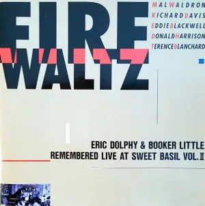 Pochette Eric Dolphy & Booker Little Remembered Live at Sweet Basil Vol. II - Fire Waltz