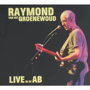 Pochette de Live in de AB de Raymond van het Groenewoud