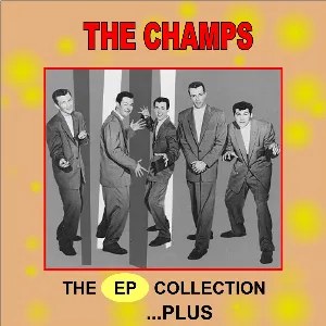 Pochette de The EP Collection ...Plus de The Champs