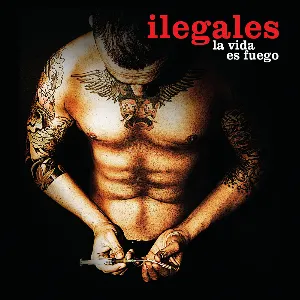 Pochette de La vida es fuego de Ilegales