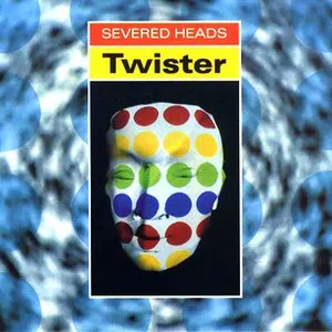 Pochette de Twister de Severed Heads