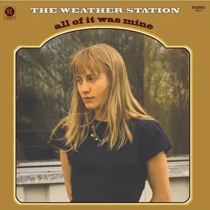 Pochette de All of It Was Mine de The Weather Station