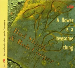 Pochette de A Flower Is A Lovesome Thing de Bud Shank - Metropole Orkest
