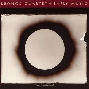 Pochette de Early Music (Lachrymæ Antiquæ) de Kronos Quartet