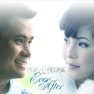 Pochette de Ever After de Ogie Alcasid - Regine Velasquez
