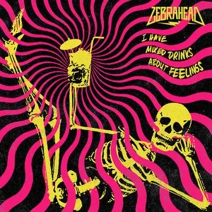 Pochette de I Have Mixed Drinks About Feelings de Zebrahead