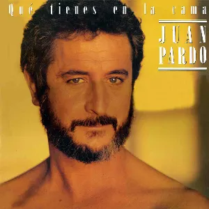 Pochette de Que tienes en la cama de Juan Pardo