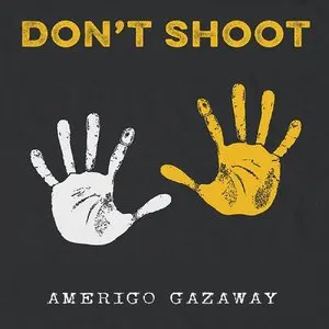 Pochette de Don't Shoot (Single) de Amerigo Gazaway