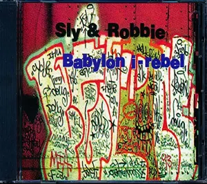 Pochette de Babylon I'Rebel de Sly & Robbie