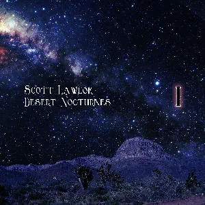 Pochette de Desert Nocturnes (ambient Excursions for the season of Lent, remastered), Volume 1 de Scott Lawlor