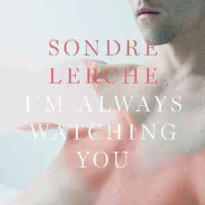Pochette de I'm Always Watching You de Sondre Lerche