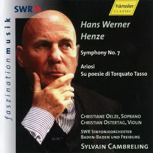 Pochette de Symphony no. 7 / Ariosi su poesie di Torquato Tasso de Hans Werner Henze - Christiane Oelze - SWR Sinfonieorchester Baden‐Baden und Freiburg - Sylvain Cambreling