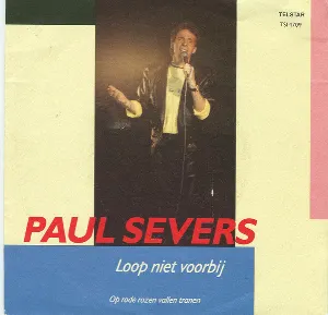Pochette de Loop niet voorbij / Op rode rozen vallen tranen de Paul Severs