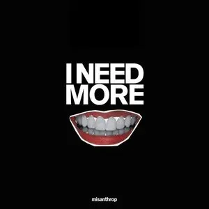 Pochette de I Need More de Misanthrop