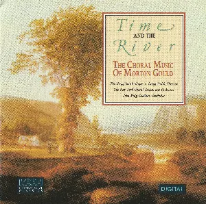 Pochette de Time and the River: The Choral Music of Morton Gould de Morton Gould