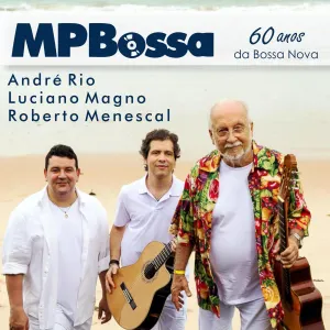 Pochette de MPBossa: 60 anos da Bossa Nova de Roberto Menescal