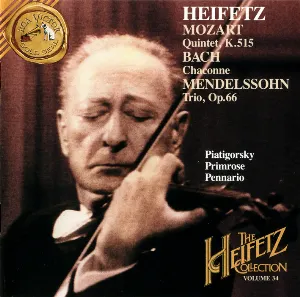 Pochette The Heifetz Collection, Volume 34: Mozart: Quintet, K. 515 / Bach: Chaconne / Mendelssohn: Trio, op. 66