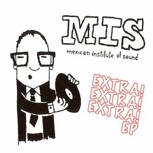 Pochette de Extra! Extra! Extra! de Mexican Institute of Sound