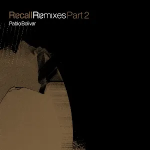 Pochette de Recall Remixes, Part 2 de Pablo Bolivar