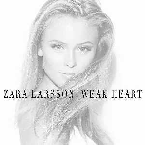 Pochette de Weak Heart de Zara Larsson