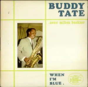 Pochette de When I'm Blue de Milt Buckner - Buddy Tate