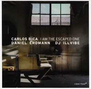 Pochette de I Am The Escaped One de Carlos Bica