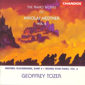 Pochette de The Piano Works of Nikolai Medtner, Vol. 6 de Nikolai Medtner - Geoffrey Tozer