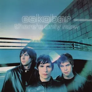 Pochette de There’s Only Now de Eskobar