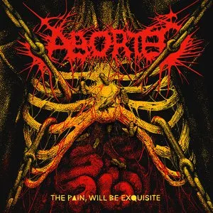 Pochette de The Pain, Will Be Exquisite de Aborted