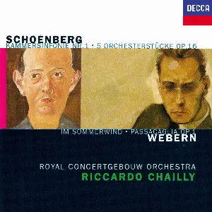 Pochette de Schoenberg: Kammersinfonie Nr. 1 / 5 Orchesterstücke, op. 16 / Webern: Im Sommerwind / Passacaglia, op. 1 de Riccardo Chailly - Anton Webern - Arnold Schönberg - Koninklijk Concertgebouworkest