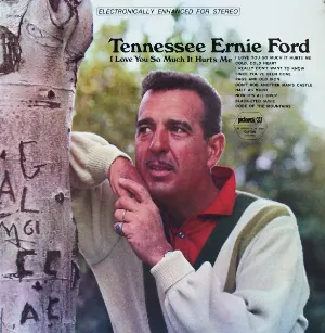 Pochette de I Love You So Much It Hurts Me de Tennessee Ernie Ford